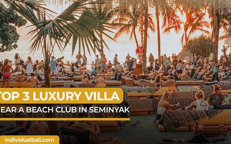 COVER ARTIKEL TOP 3 LUXURY VILLA BEACH CLUB SEMINYAK (3) (1)